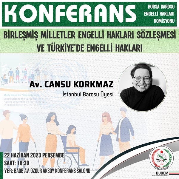 KONFERANS - BİRLEŞMİŞ MİLLETLER ENGELLİ HAKLARI SÖZLEŞMESİ VE TÜRKİYE'DE ENGELLİ HAKLARI